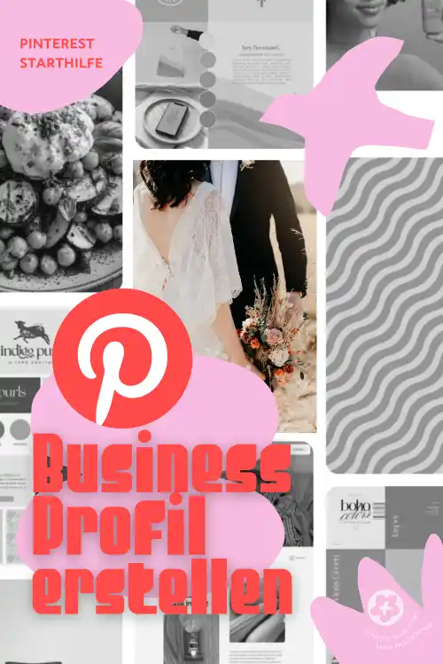 Pinterest Unternehmensaccount erstellen: Anleitung um ein Pinterest Business Profil anzulegen
